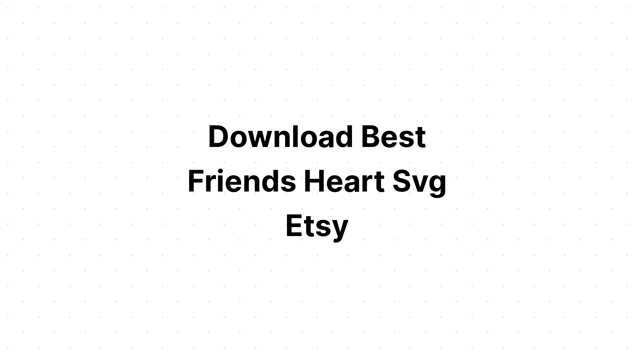 Download Best Friends Silhouet Broken Heart Svg SVG File